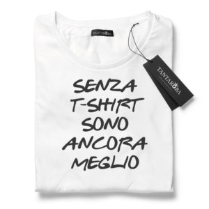 T-Shirt Senza t-shirt sono ancora meglio