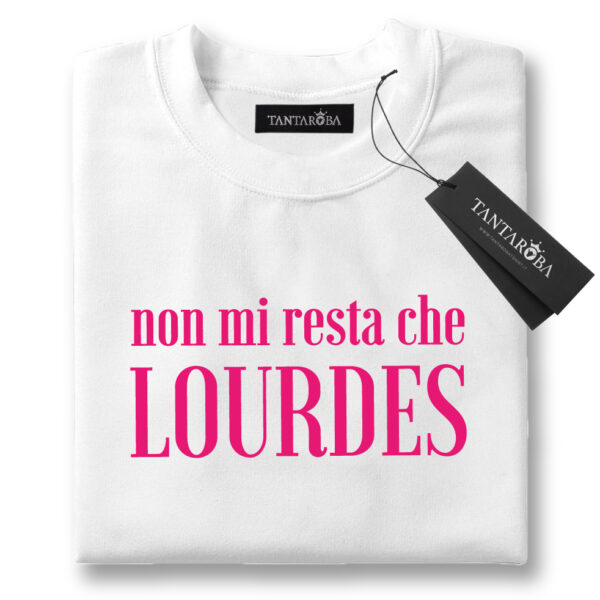 T-Shirt - Non mi resta che Lourdes