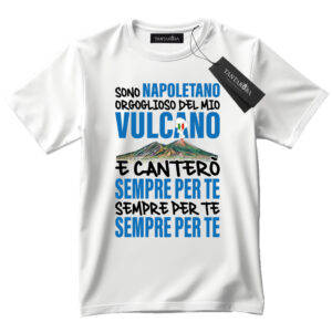 T-Shirt Napoli Sono Napoletano orgoglioso del mio vulcano
