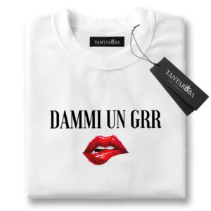 T-Shirt - Dammi un GRR