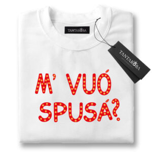 T-Shirt - M' VUO' SPUSA'